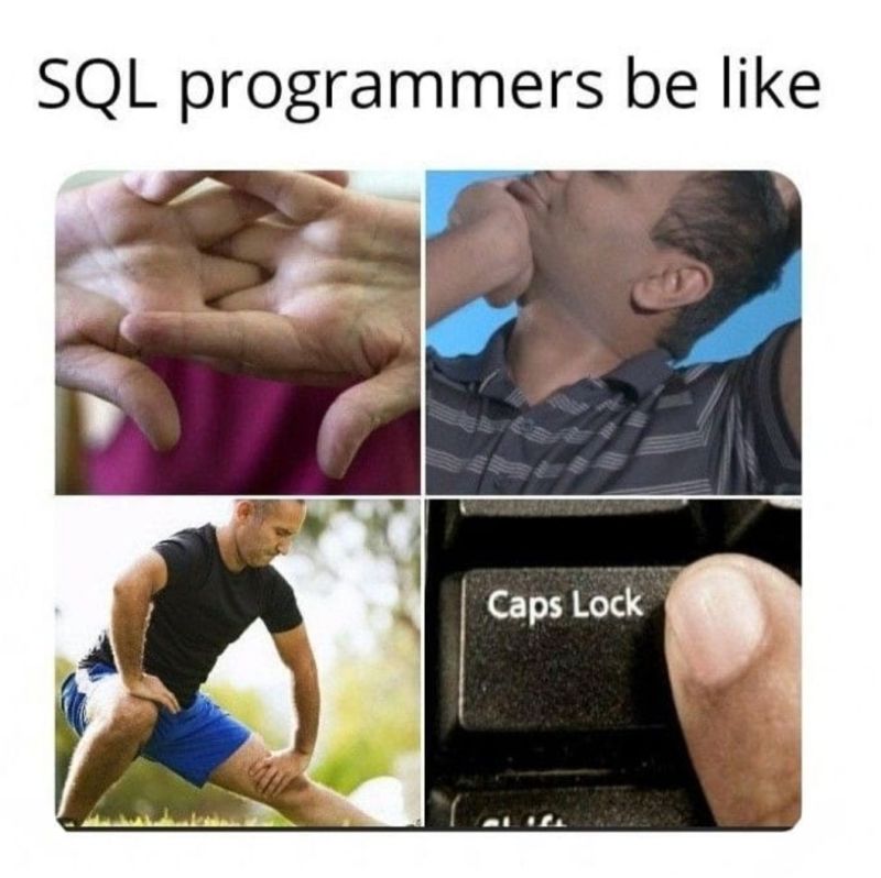 SQL programmers be like — ready to stretch, crack their knuckles, and hit that Caps Lock like they're prepping for the Olympic all-caps SELECT statement.