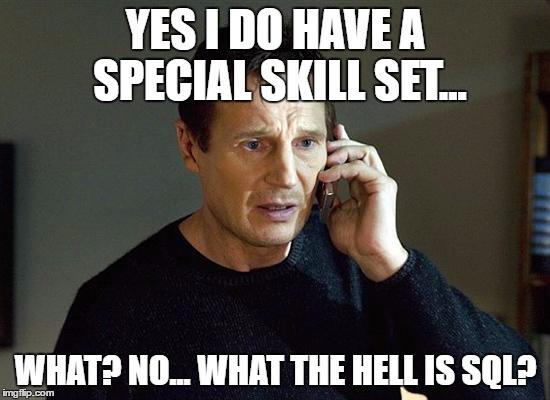 Special SQL Skillset Taken meme